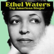 Ethel Waters - Top American Singer (Remastered) (2025) [Hi-Res]