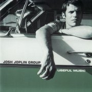 Josh Joplin Group - Useful Music (2000)