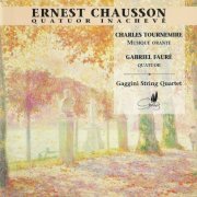 Gaggini String Quartet - Tournemire, Chausson, Fauré: String Quartets (1999)