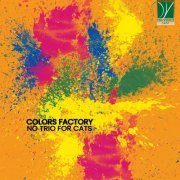 No Trio for Cats - Colors Factory (2019)