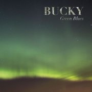 Bucky - Green Blues (2026) [Hi-Res]