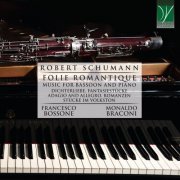 Francesco Bossone & Monaldo Braconi - Robert Schumann: Folie romantique (Music for Bassoon and Piano) (2021)