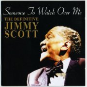 Jimmy Scott ‎-  Someone To Watch Over Me The Definitive Jimmy Scott (2004) FLAC