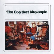 The Dog That Bit People - The Dog That Bit People (Reissue, Remastered) (1971/2010)