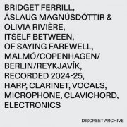 Bridget Ferrill & Aslaug Magnusdottir - itself between, of saying farewell (2026)