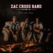 Zac Cross Band - Times Like These (2022)