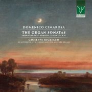 Giuseppe Rigliaco - Domenico Cimarosa: The Organ Sonatas (From "Keyboard sonatas" - Volumes i & II) (2023)