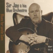 Sir Jay & his Orchestra - Blues for Uncle Sam (2020)