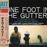 The Dave Bailey Sextet - One Foot In The Gutter: A Treasury Of Soul (2015)