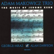 Adam Makowicz Trio - The Music of Jerome Kern (1993)