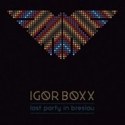 Igor Boxx - Last Party in Breslau (2022)