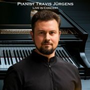 Travis Jürgens - Pianist Travis Jürgens (Live in Concert) (2024) Hi-Res