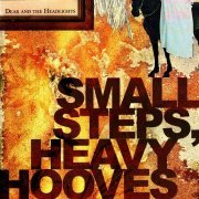 Dear and the Headlights - Small Steps, Heavy Hooves (2007)