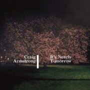 Craig Armstrong - It's Nearly Tomorrow (2014) CD Rip / iTunes Deluxe Edition