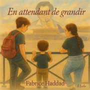 Fabrice Haddad - En attendant de grandir (2025) Hi-Res