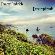 Tommy Embrich - Euneirophrenia (2020)