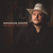 Brandon Hodde - Here's To You (2021)