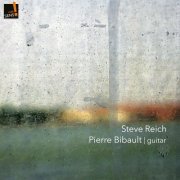 Pierre Bibault - Steve Reich (2021) Hi-Res