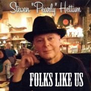 Steven Pearly Hettum - Folks Like Us (2016)