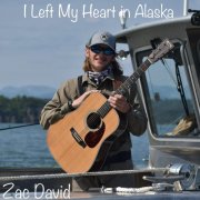 Zac David - I Left My Heart in Alaska (2022) [Hi-Res]