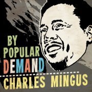 Charles Mingus - By Popular Demand (2024)