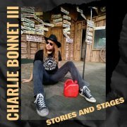 Charlie Bonnet III - Stories And Stages (2020)