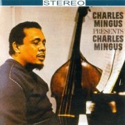 Charles Mingus - Charles Mingus Presents Charles Mingus (1960) CD Rip