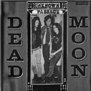 Dead Moon - Unknown Passage (1989, Remastered 2014)