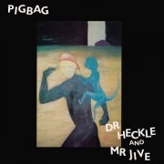 Pigbag - Dr Heckle and Mr Jive (1982)