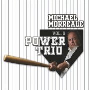 Michael Morreale - Michael Morreale, Vol. 5: "Power Trio" (2023)