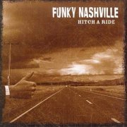 Funky Nashville - Hitch a Ride (2006)