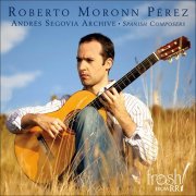 Roberto Moronn Perez - Andres Segovia Archive: Spanish Composers (2013)