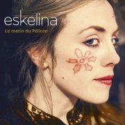 Eskelina - Le matin du pélican (2015)