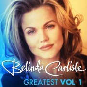 Belinda Carlisle - Greatest Vol. 1 (2013)