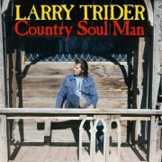 Larry Trider - Country Soul Man (2024)