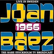 Joan Baez - Live in Sweden 1966 - The Rare Stockholm TV Broadcast (2017) Lossless