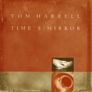 Tom Harrell - Time's Mirror (1999)