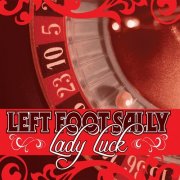 Left Foot Sally - Lady Luck (2010)