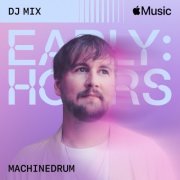 Machinedrum - Early Hours (DJ Mix) (2023)