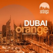 VA - Dubai Orange (Urban City Vibes) (2019)