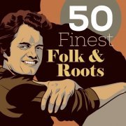 Various Artist - Folk & Roots: 50 Finest (2018)