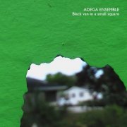 Adega Ensemble - Black Van In A Small Square (2011)