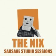 The Nix - Sausage Studio Sessions (2021) [Hi-Res]