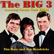 The Big 3 - Tim Rose and Jim Hendricks feat. Mama Cass Elliot (1995)