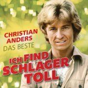 Christian Anders - Ich find Schlager toll - Das Beste (2020)