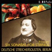 Deutsche Streichersolisten Berlin - Rossini: Six Sonatas for Strings (2002)