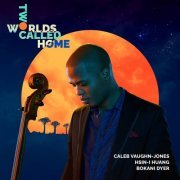 Caleb Vaughn-Jones, Hsin-I Huang - Caleb Vaughn-Jones: Two Worlds Called Home (2022) [Hi-Res]