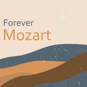 Wolfgang Amadeus Mozart - Forever Mozart (2021) FLAC