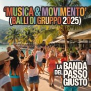 La Banda del Passo Giusto - Musica & Movimento (Balli di Gruppo 2025) (2025)
