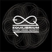 Maciej Obara Quartet - Equilibrium (2011)